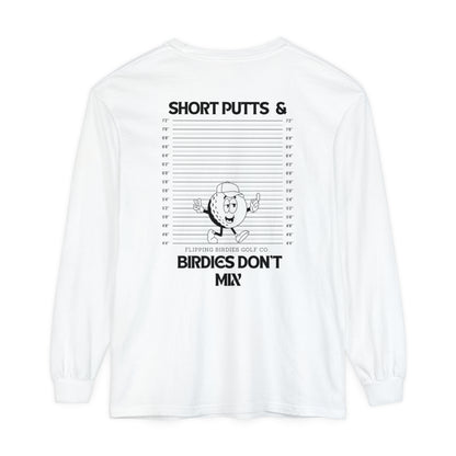 Short Putts & Birdies Don’t Mix Long-Sleeve Tee - Flipping Birdies