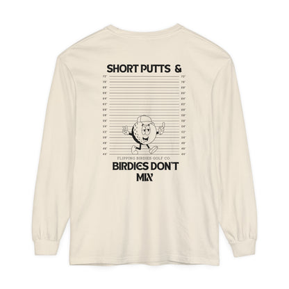 Short Putts & Birdies Don’t Mix Long-Sleeve Tee - Flipping Birdies